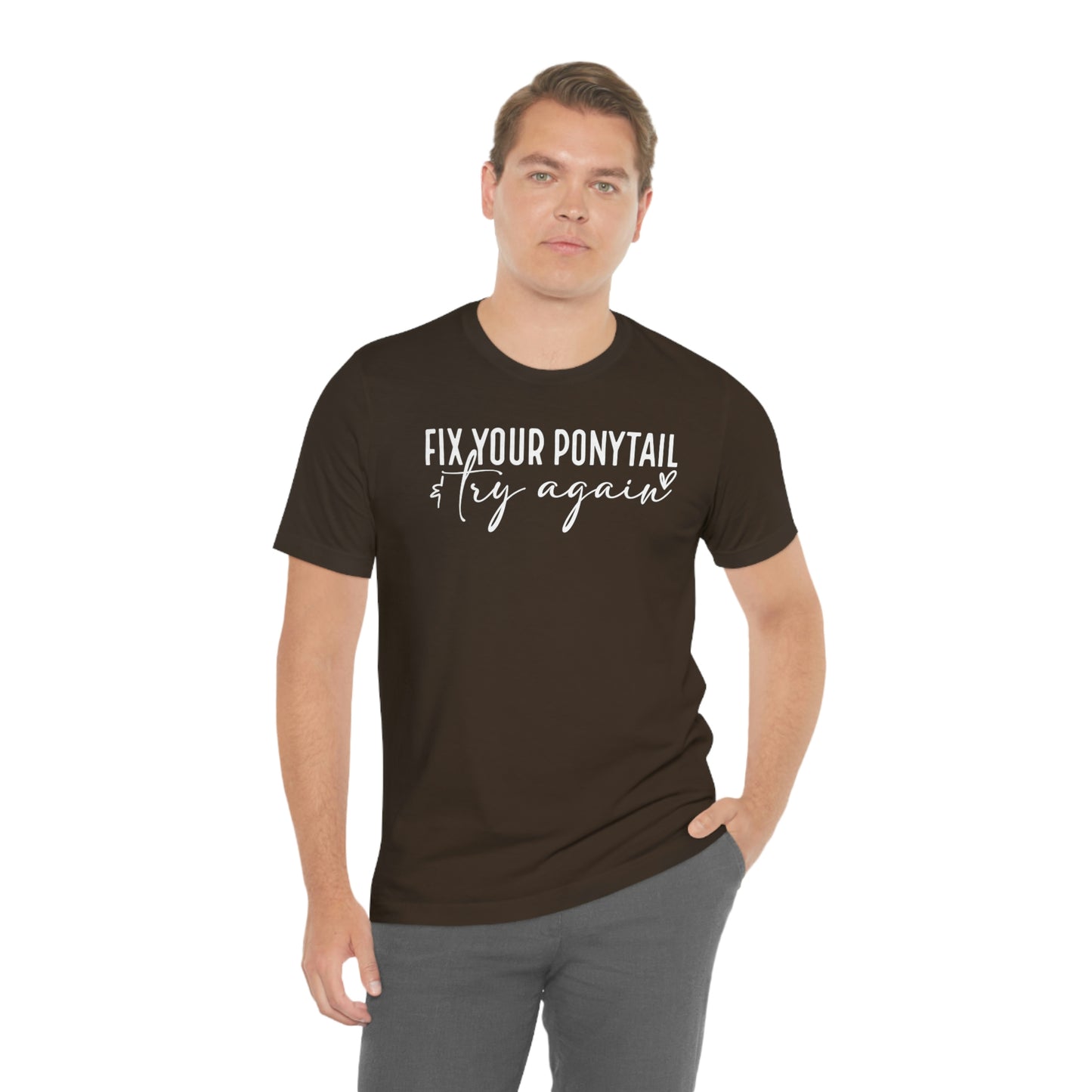 Fix your ponytail & try again Womens Tshirt