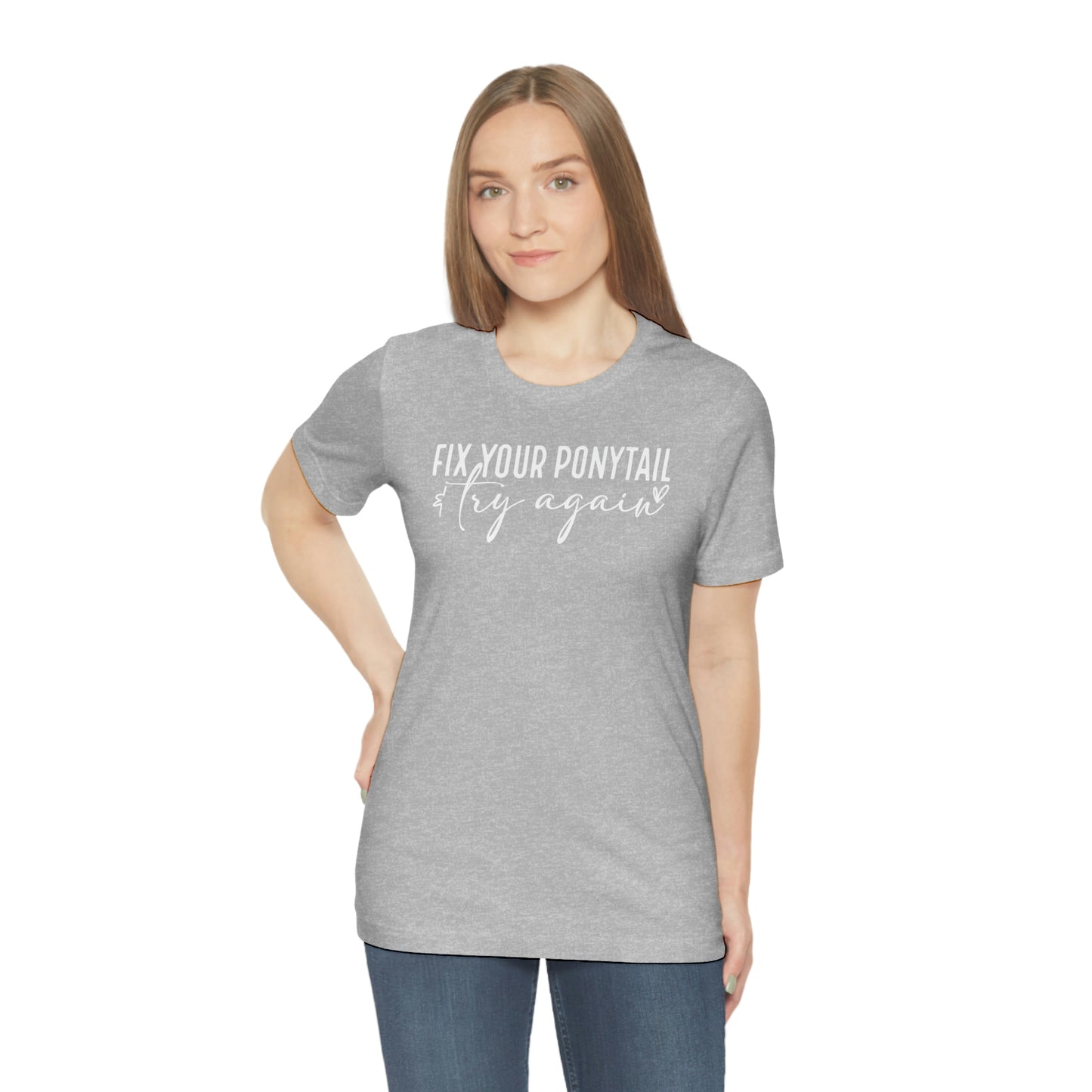 Fix your ponytail & try again Womens Tshirt