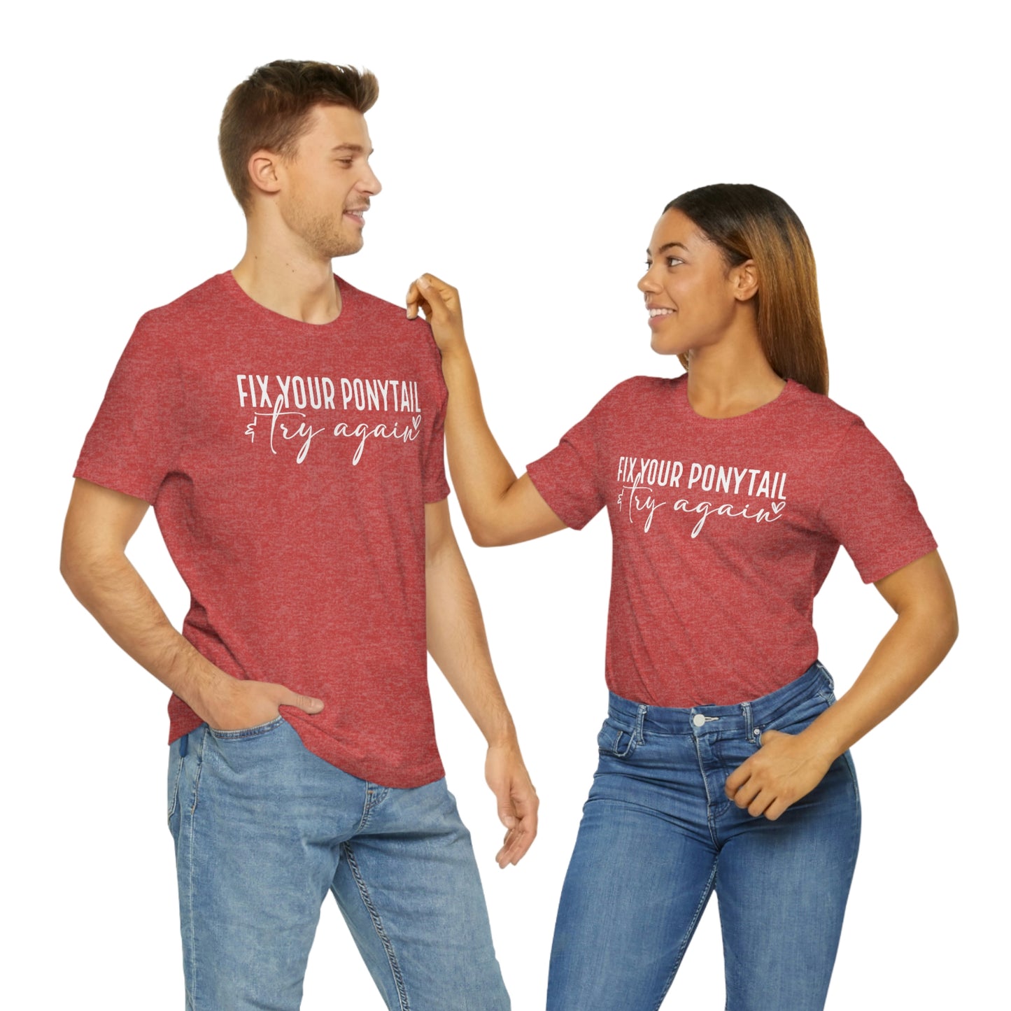 Fix your ponytail & try again Womens Tshirt