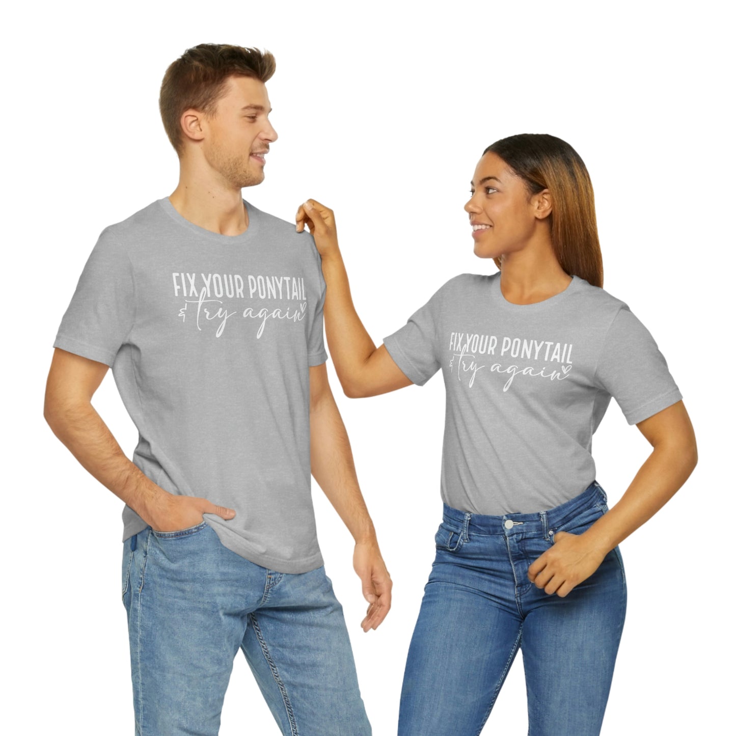 Fix your ponytail & try again Womens Tshirt