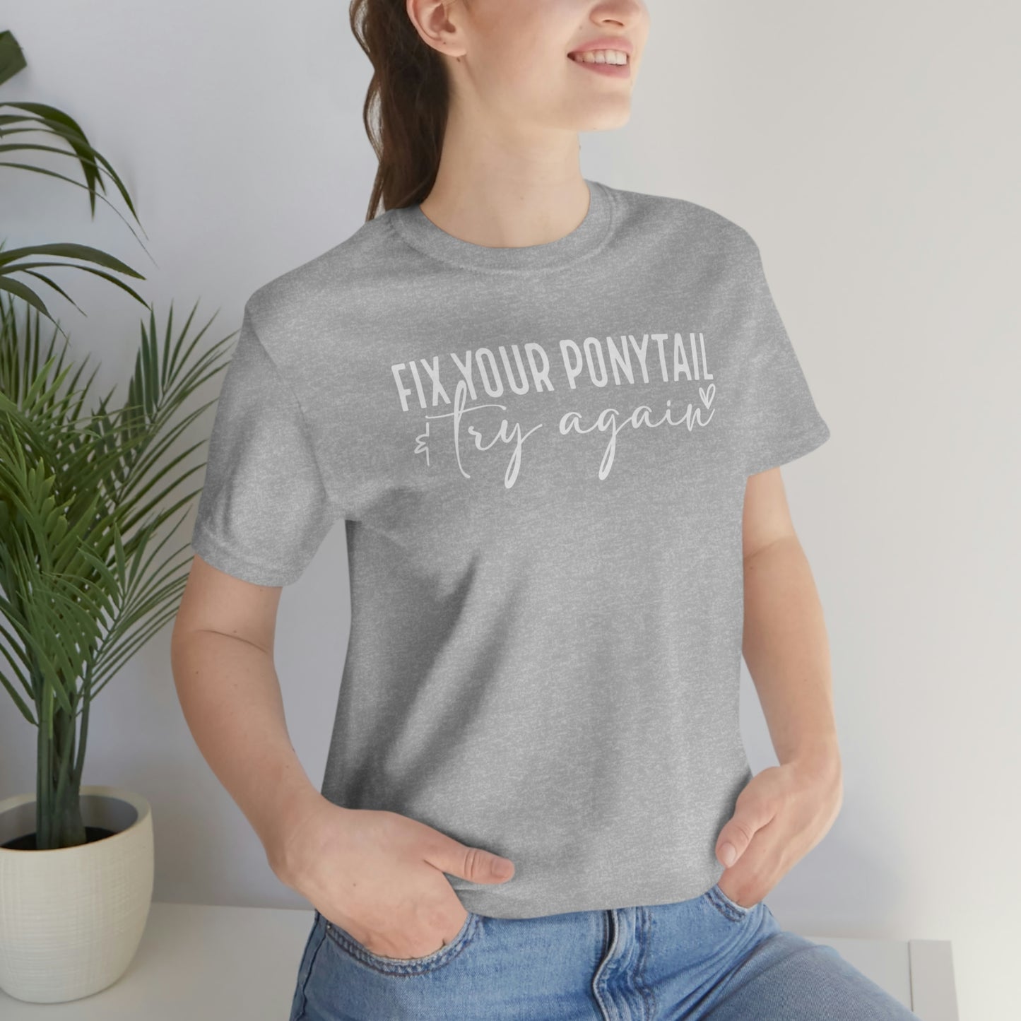 Fix your ponytail & try again Womens Tshirt