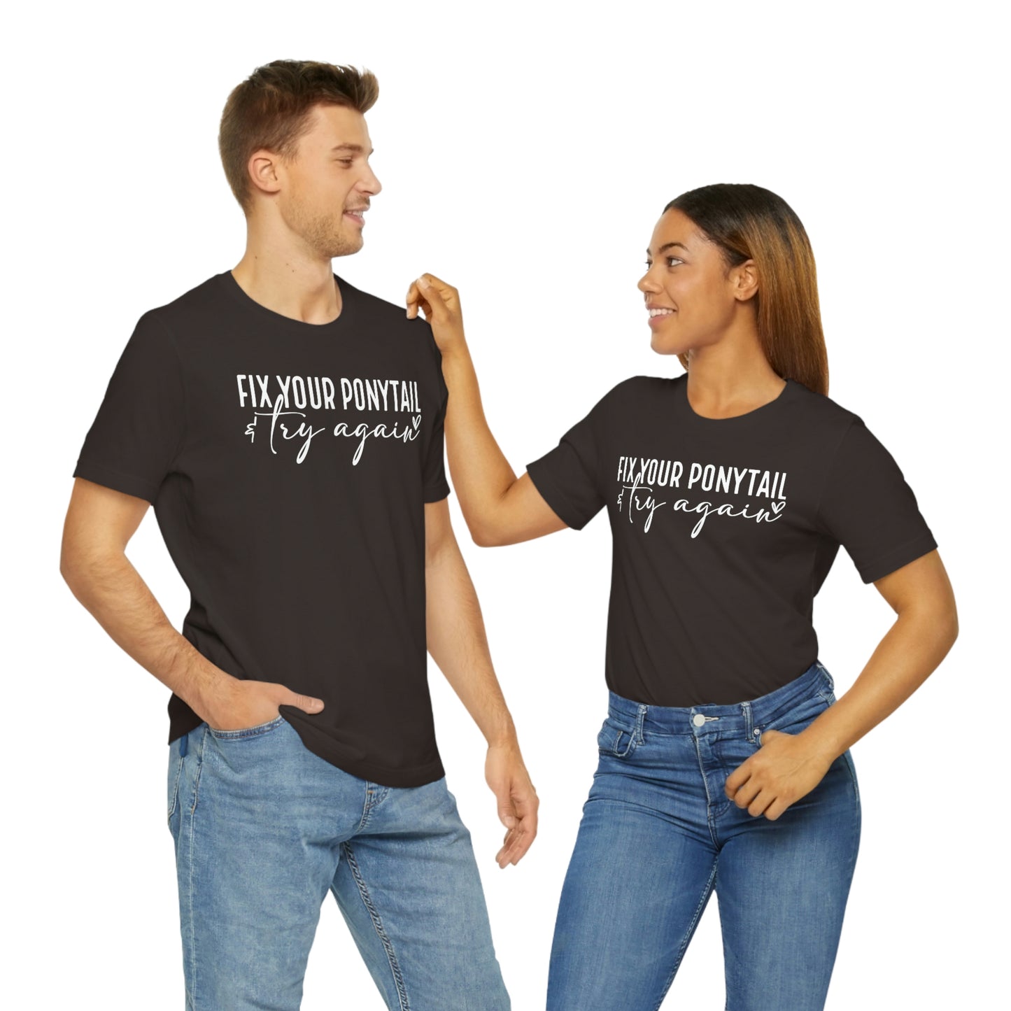 Fix your ponytail & try again Womens Tshirt