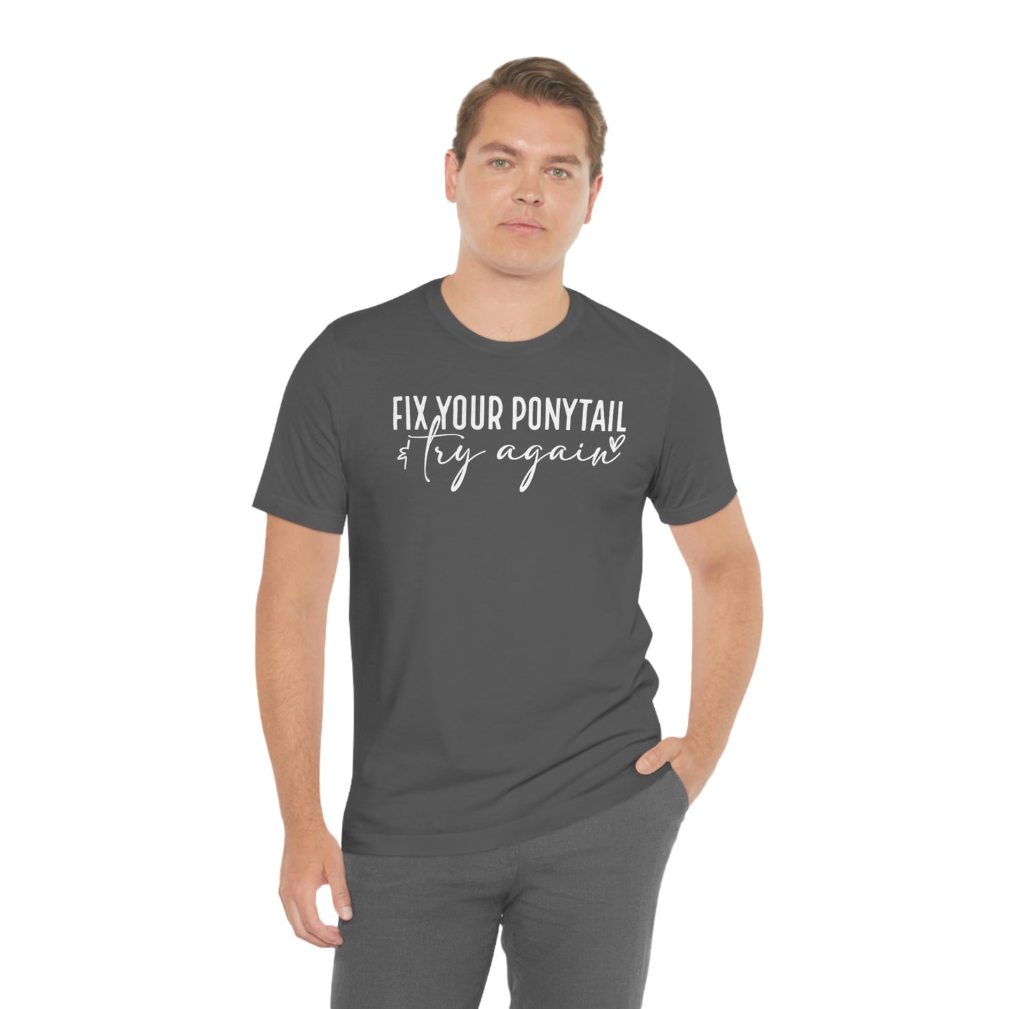 Fix your ponytail & try again Womens Tshirt