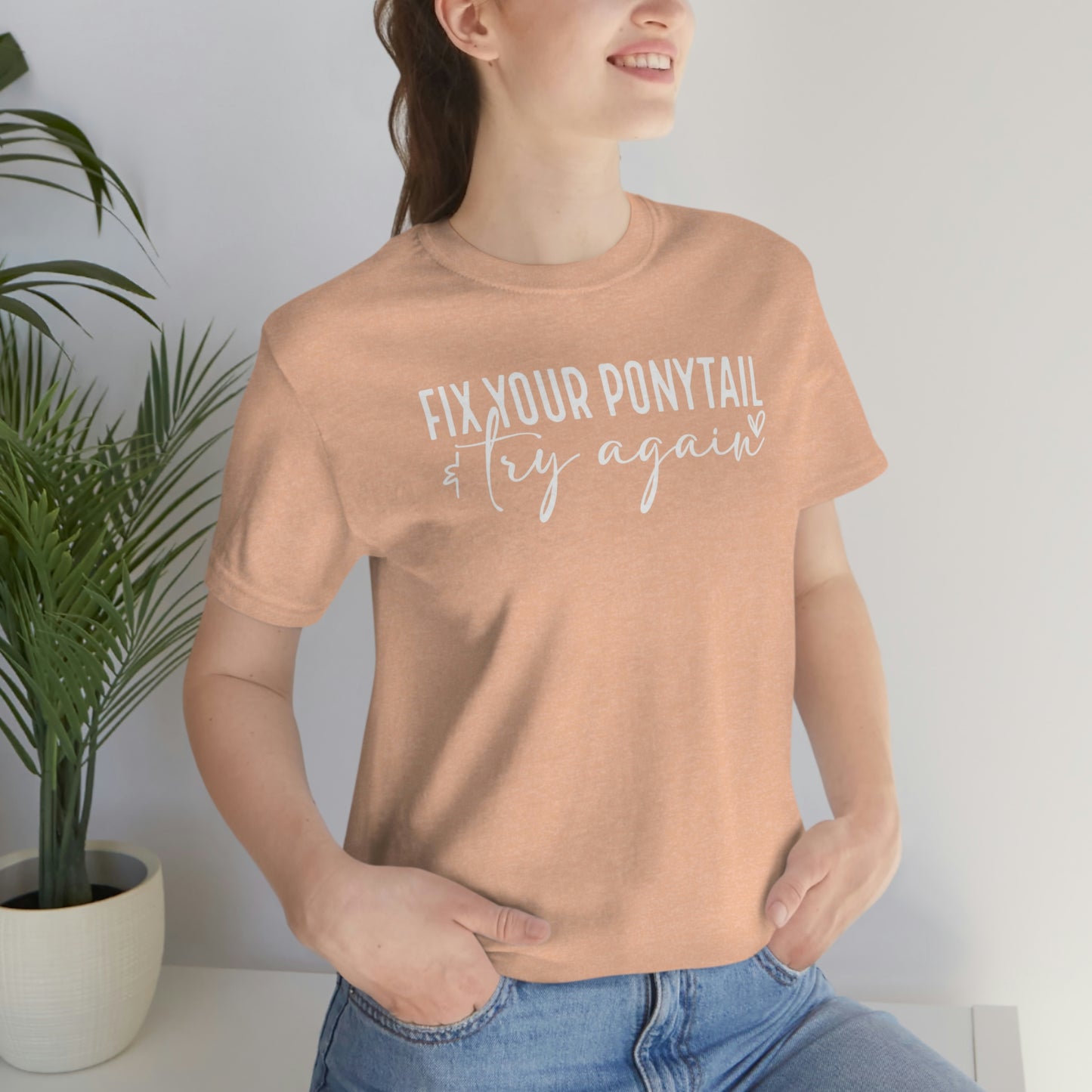 Fix your ponytail & try again Womens Tshirt