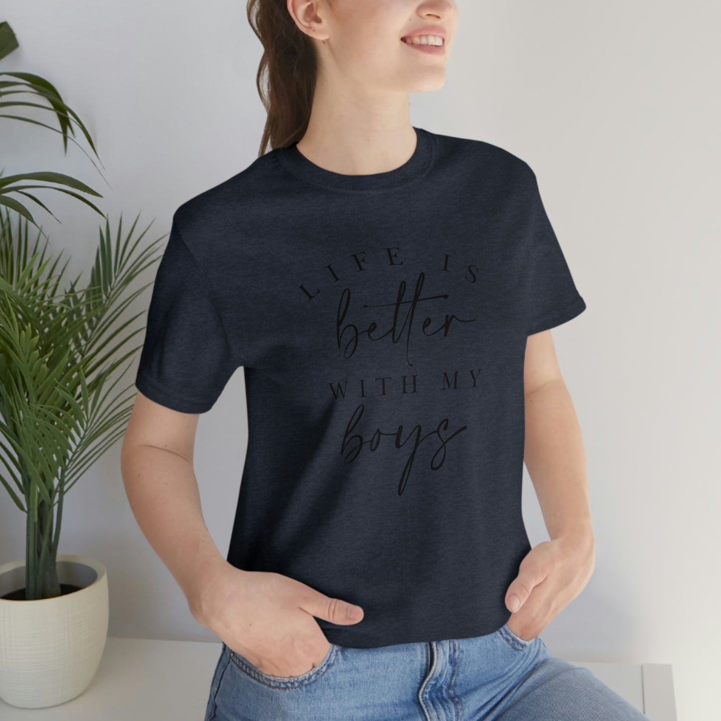 Life is better with my Boys Womens Tshirt