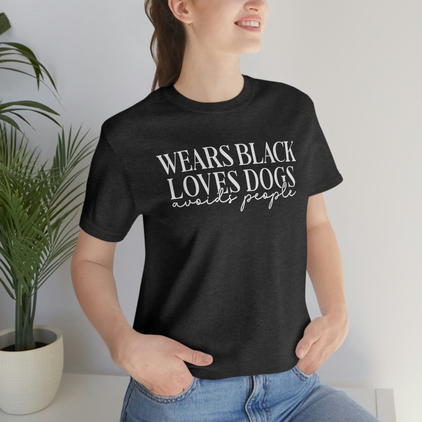 Wears Black, Loves Dogs, Avoids People Womens Tshirt