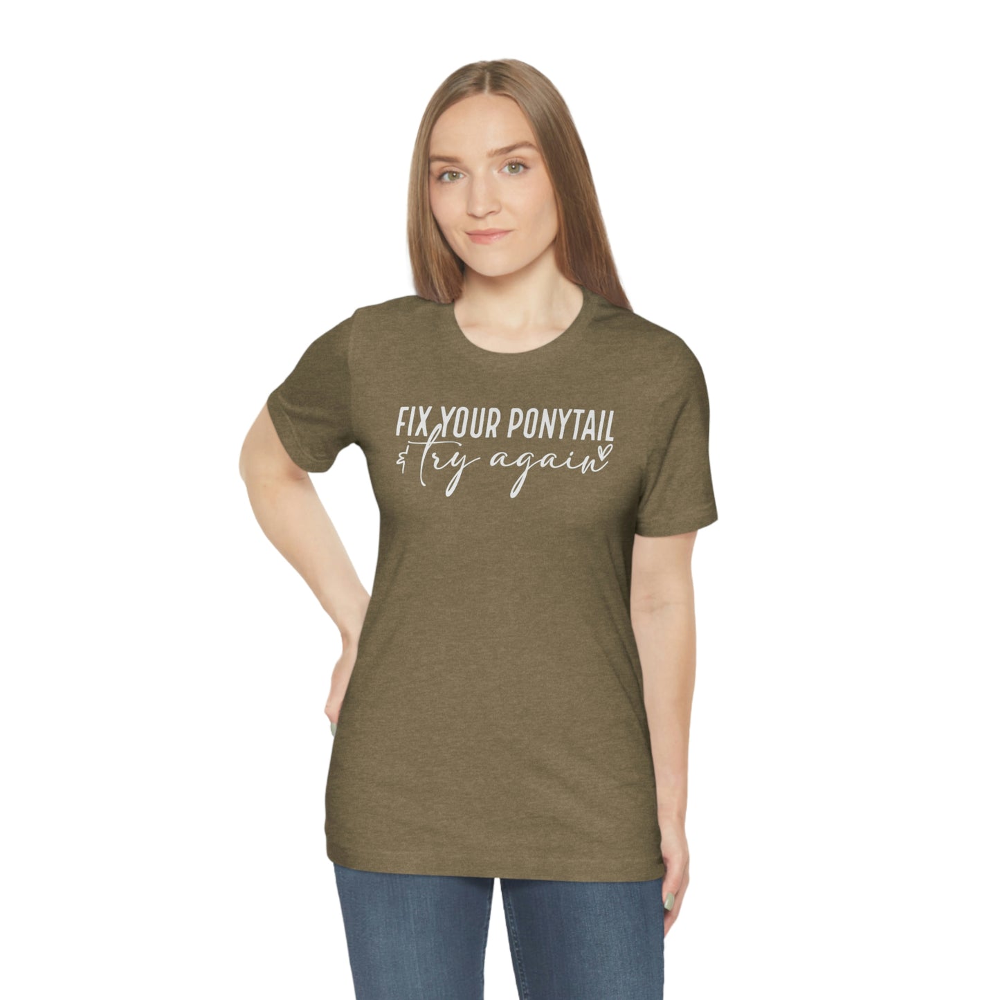 Fix your ponytail & try again Womens Tshirt