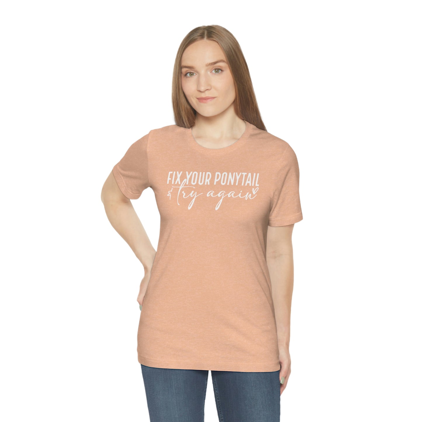 Fix your ponytail & try again Womens Tshirt