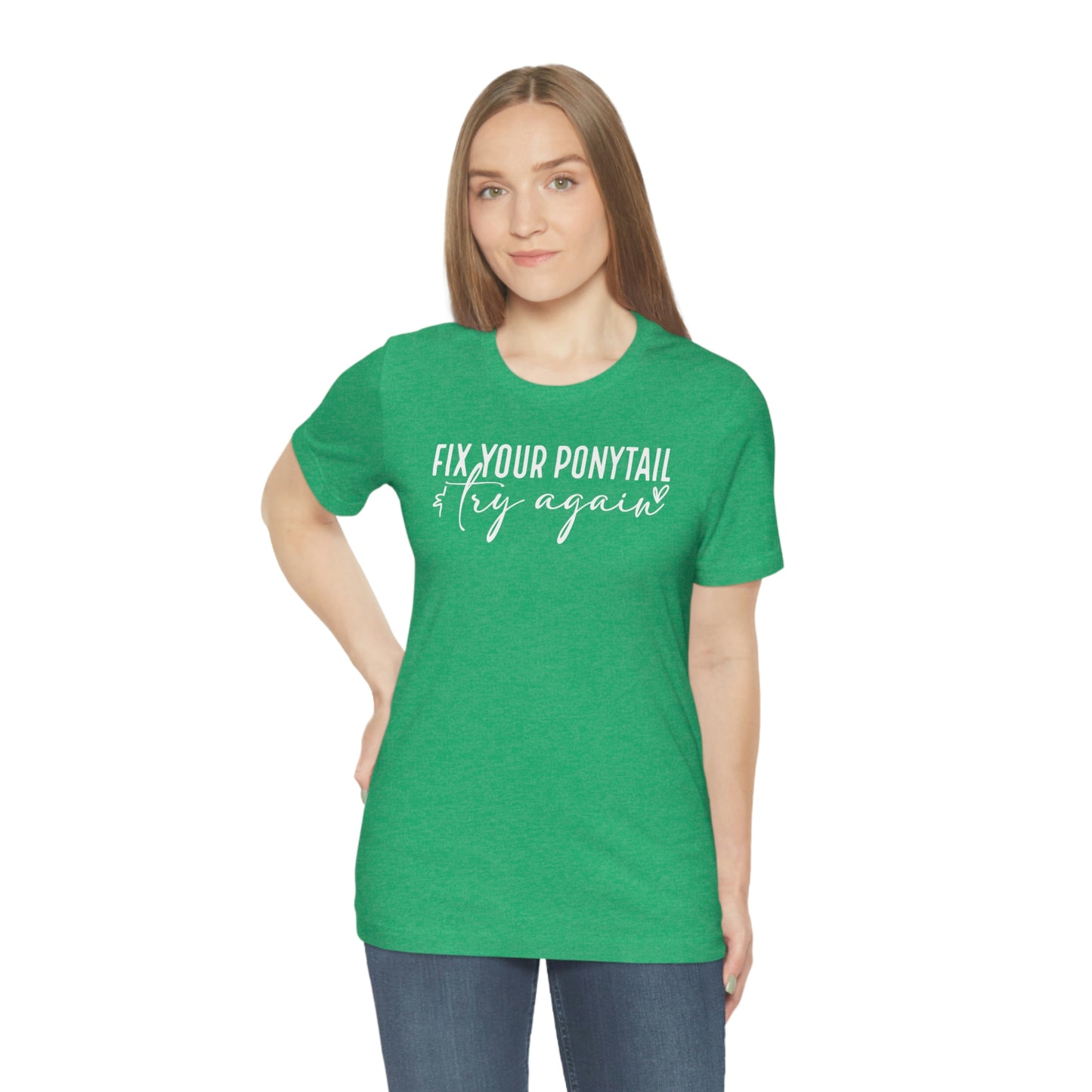 Fix your ponytail & try again Womens Tshirt