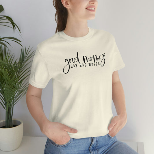 Good Moms say bad words Womens Tshirt