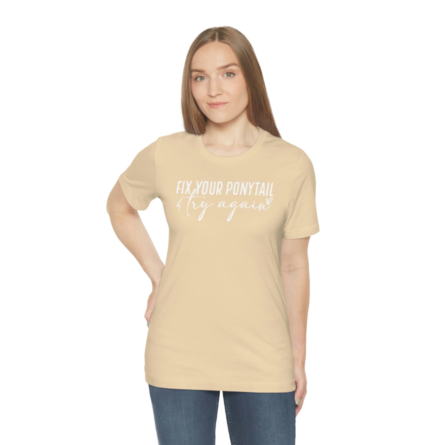 Fix your ponytail & try again Womens Tshirt